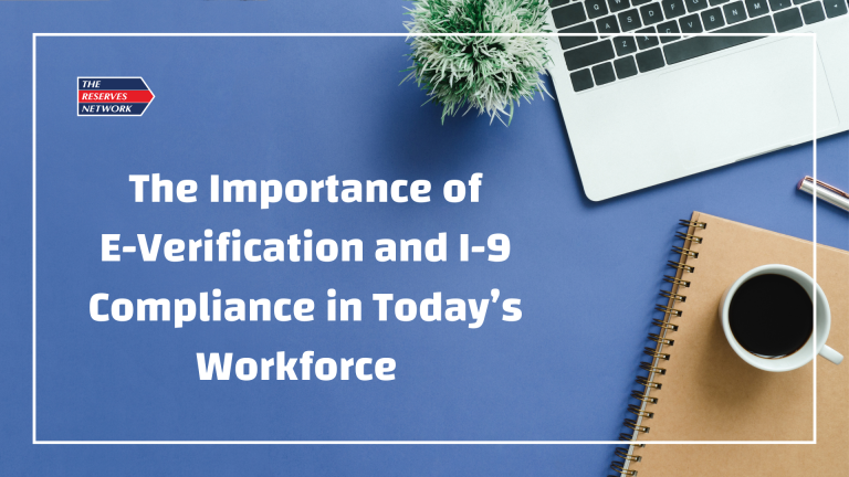The Importance of E-Verify and I-9 Compliance in Today’s Workforce 