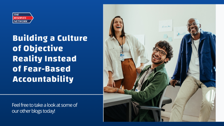 Building a Culture of Objective Reality Instead of Fear-Based Accountability 