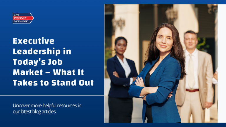 Executive Leadership in Today’s Job Market – What It Takes to Stand Out 