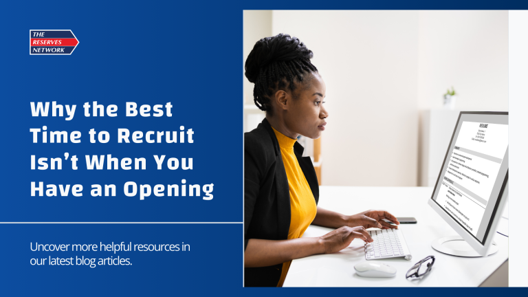 Why the Best Time to Recruit Isn’t When You Have an Opening 