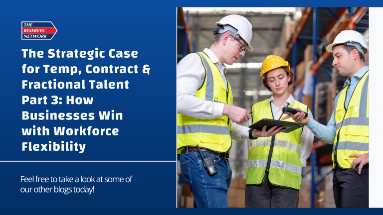 The Strategic Case for Temp, Contract & Fractional Talent Part 3: How Businesses Win with Workforce Flexibility