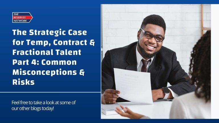 The Strategic Case for Temp, Contract & Fractional Talent Part 4: Common Misconceptions & Risks