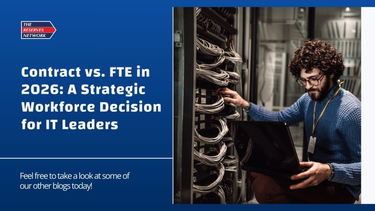 Contract vs. FTE in 2026: A Strategic Workforce Decision for IT Leaders