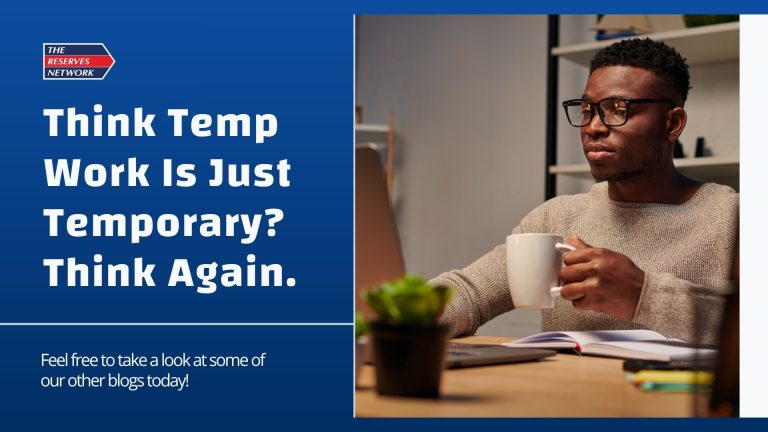 Think Temp Work Is Just Temporary? Think Again.
