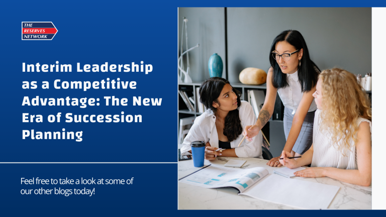 Interim Leadership as a Competitive Advantage: The New Era of Succession Planning 