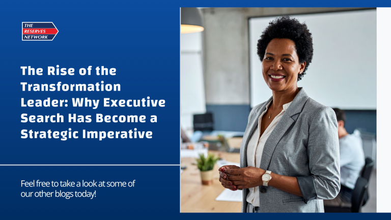 The Rise of the Transformation Leader: Why Executive Search Has Become a Strategic Imperative 