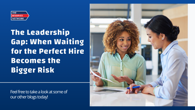 The Leadership Gap: When Waiting for the Perfect Hire Becomes the Bigger Risk